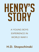 Henry’S Story: A  Young Boys  Experience in  World  War Ii