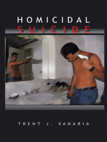 Homicidal Suicide by Trent J. Vanaria - Ebook | Scribd