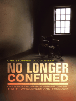 No Longer Confined: One Man’S Triumphant Pursuit of Truth, Wholeness, and Freedom