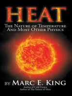 Heat: The Nature of Temperature and Most Other Physics