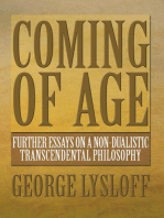 Coming of Age: Further Essays on a Non-Dualistic Transcendental Philosophy