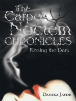 The Carpe Noctem Chronicles: Kissing the Dark