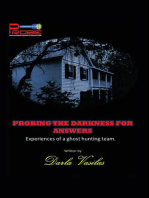 Probing the Darkness for Answers: Experiences of a Ghost Hunting Team.