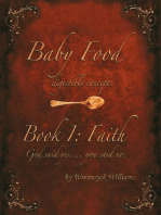 Baby Food: (Digestible Concepts) Book 1: Faith God Said Yes.... You Said No.
