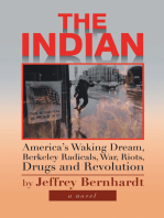 The Indian: America's Waking Dream, Berkeley Radicals, War, Riots, Drugs and Revolution