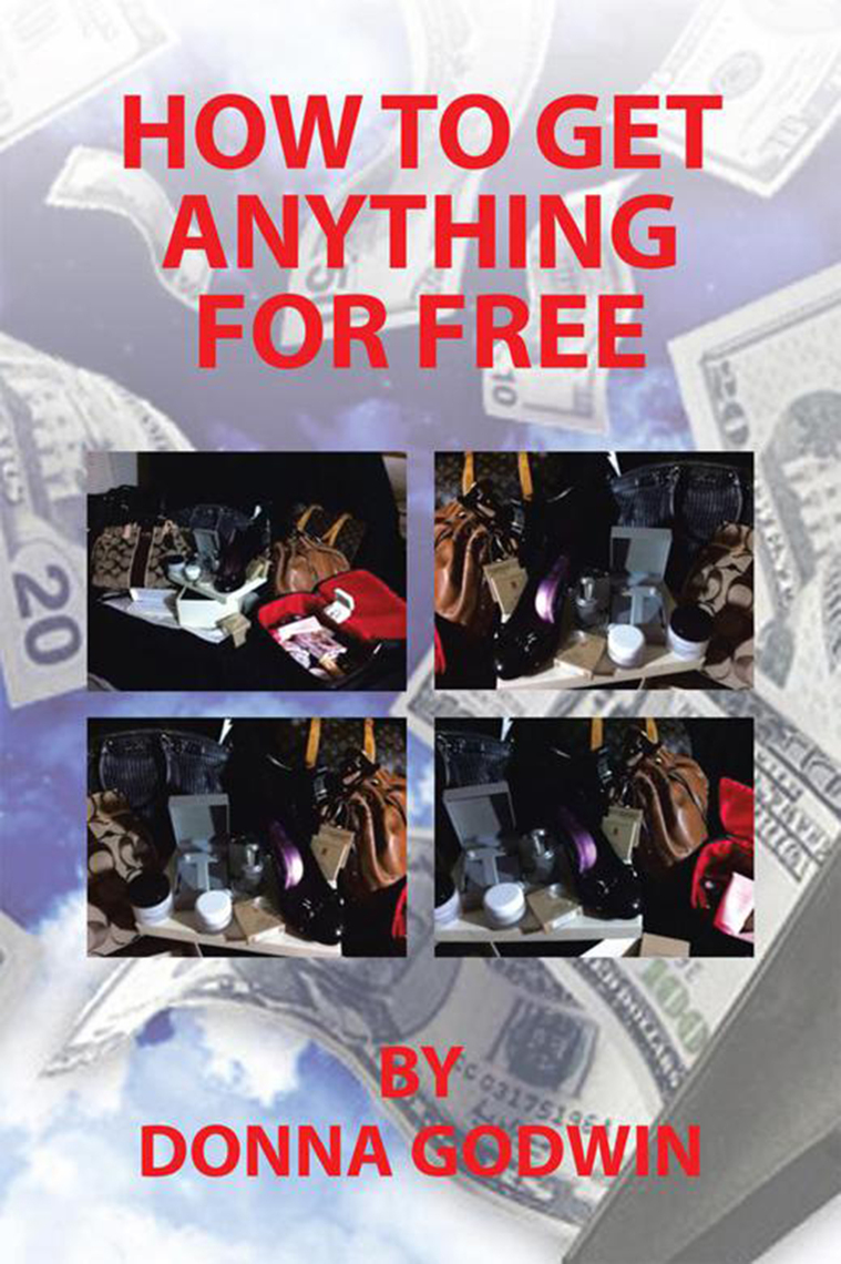 How to Get Anything for Free by Donna Godwin Ebook Everand