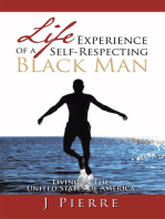 Life Experience of a Self Respecting Black Man: Living in the United States of America