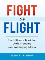 Fight or Flight: The Ultimate Book for Understanding and Managing Stress