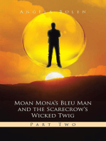 Moan Mona's Bleu Man and the Scarecrow's Wicked Twig: Part Two