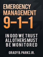 Emergency Management 9-1-1: In God We Trust, All Others Must Be Monitored