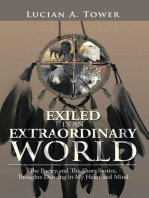 Exiled in an Extraordinary World: The Poetry and the Short Stories, Thoughts Dancing in My Heart and Mind