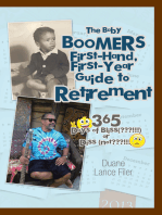 The Baby Boomers First-Hand, First-Year Guide to Retirement: 365 Days of Bliss(???!!!)Or Diss (Not???!!!)
