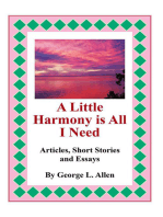 A Little Harmony Is All I Need: Articles, Short Stories and Essays