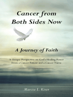 Cancer from Both Sides Now … a Journey of Faith: A Unique Perspective on God’S Healing Power … from a Cancer Patient and a Cancer Nurse