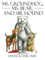 Ms. Groundhog, Ms. Bear, and Sir Hound