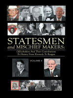 Statesmen and Mischief Makers:: Officeholders and Their Contributions to History from Kennedy to Reagan