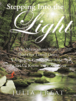 Stepping into the Light: The Miraculous Ways That Our Loved Ones, Angels & Guides Are Able to Let Us Know They Are Near