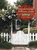Entering Through the Narrow Gate: A Novel