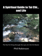 A Spiritual Guide to Tai Chi...And Life: The Tao Te Ching Through the Eyes of a Tai Chi Master