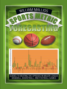Sports Metric Forecasting: Guides to Beating the Spreads in Major League Baseball, Basketball, and Football Games