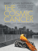 The Cosmic Cancer: Effects of Human Behavior on the Life of Our Planet