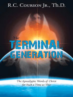 The Terminal Generation: The Apocalyptic Words of Christ for Such a Time as This