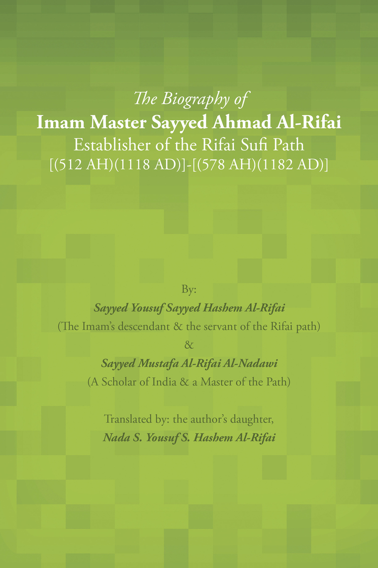 The Biography of Imam Master Sayyed Ahmad Al-Rifai Establisher of the ...