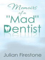 Memoirs of a "Mad" Dentist