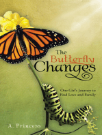 The Butterfly Changes: One Girl's Journey to Find Love and Family