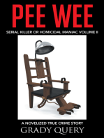 Pee Wee: Serial Killer or Homicidal Maniac a Novelized True Crime Story Volume Ii
