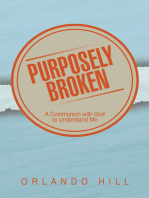 Purposely Broken: A Communion with God to Understand Me