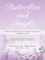 Butterflies and Angels: A Story of a Survivor's Strength, Inspirations and Will to Live