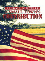 A Small Town’S Contribution: The Participation, Sacrifice and Effort of the Citizens of Platte, South Dakota During Wwii an Oral History