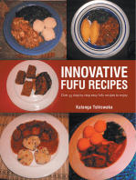 Innovative Fufu Recipes: Over 35 Step by Step Easy Fufu Recipes to Enjoy