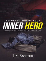 Resurrection of Your Inner Hero: Rendering Passivity Obsolete