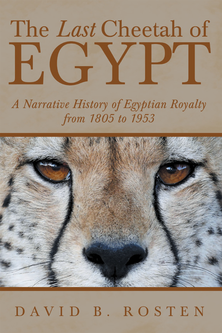 The Last Cheetah of Egypt by David B. Rosten Ebook Everand