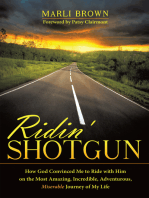 Ridin' Shotgun: How God Convinced Me to Ride with Him on the Most Amazing, Incredible, Adventurous, Miserable Journey of My Life