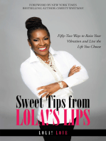 Sweet Tips from Lola!’S Lips: Fifty-Two Ways to Raise Your Vibration and Live the Life You Choose