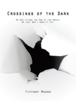 Crossings of the Dark: We Are Living the End of the World. We Just Don’T Know It Yet.