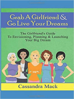 Grab A Girlfriend & Go Live Your Dreams