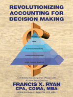 Revolutionizing Accounting for Decision Making: Combining the Disciplines of Lean with Activity Based Costing