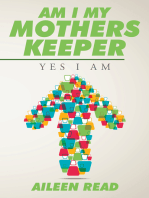 Am I My Mothers Keeper: Yes I Am