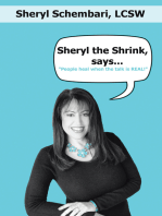 Sheryl the Shrink, Says...: People Heal When the Talk Is Real!