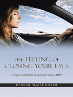 The Feeling of Closing Your Eyes: A Poetry Collection by Hannah Claire Miller