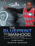 The Blueprint to Manhood: Greatness Is Your Birth Right, but It Is up to You to Maintain It  |  for Males Ages 8 to 18
