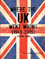 Where the Uk Went Wrong [1945-2015]: A Personal Journey