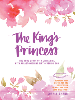 The King’S Princess: The  True  Story  of  a  Little Girl with  an  Astonishing  Gift  Given  by  God