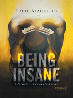 Being Insane: A Voice Listener’S Story