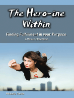 The Hero-Ine Within, Finding Fulfillment in Your Purpose