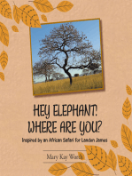 HEY ELEPHANT! WHERE ARE YOU?: Inspired by an African Safari for Landon James